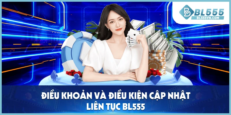 Điều khoản và điều kiện cập nhật liên tục BL555