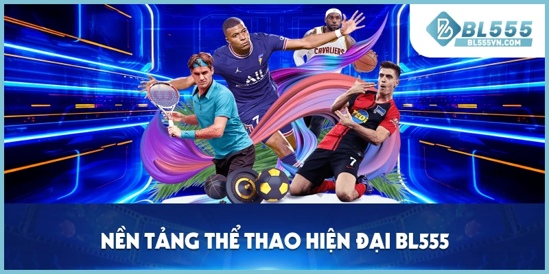Nền tảng thể thao BL555 hiện đại