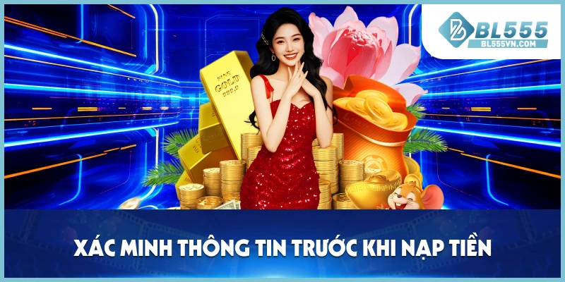 Xác minh thông tin trước khi nạp tiền